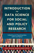 Introduction to Data Science for Social and Policy Research: Collecting and Organizing Data with R and Python