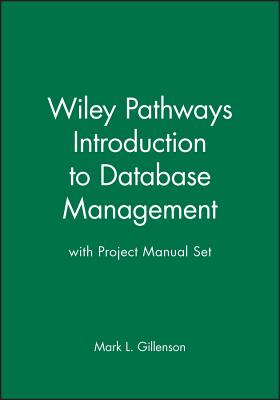 Introduction to Database Management: WITH Project Manual - Gillenson, Mark L.