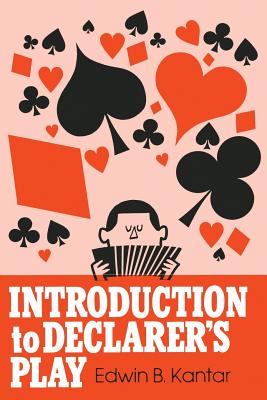 Introduction to Declarer's Play - Kantar, Edwin B