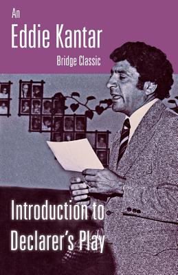 Introduction to Declarer's Play - Kantar, Eddie