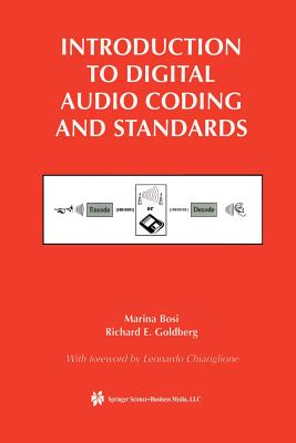 Introduction to Digital Audio Coding and Standards - Bosi, Marina, and Goldberg, Richard E