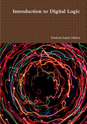 Introduction to Digital Logic - Textbook Equity