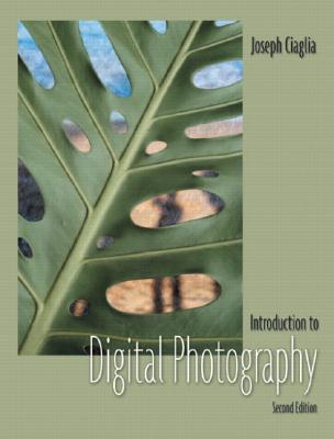 Introduction to Digital Photography - Ciaglia, Joseph