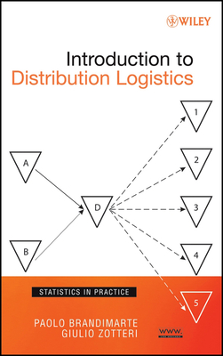 Introduction to Distribution Logistics - Brandimarte, Paolo, and Zotteri, Giulio