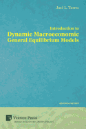 Introduction to Dynamic Macroeconomic General Equilibrium Models