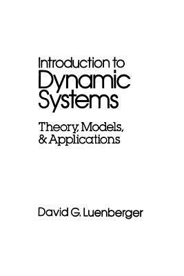 Introduction to Dynamic Systems: Theory, Models, and Applications - Luenberger, David G