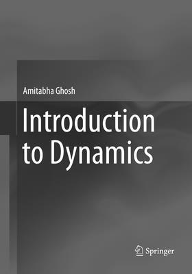 Introduction to Dynamics - Ghosh, Amitabha
