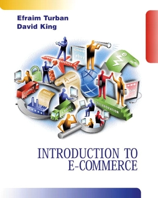 Introduction to E-Commerce - Turban, Efraim, PH.D., and King, David, Mr.