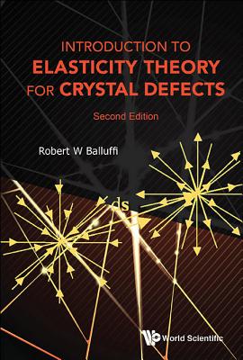 Introduction To Elasticity Theory For Crystal Defects - Balluffi, Robert W