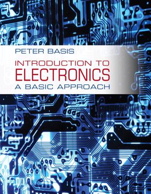 Introduction to Electronics: A Basic Approach - Basis, Peter