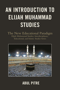 Introduction to Elijah Muhammad Studies: The New Educational Paradigm