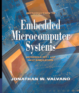 Introduction to Embedded Microcomputer Systems: Motorola 6811/6812 Simulations - Valvano, Jonathan W
