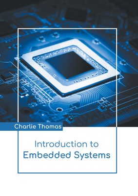 Introduction to Embedded Systems - Thomas, Charlie (Editor)