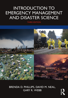 Introduction to Emergency Management and Disaster Science - Phillips, Brenda D, and Neal, David M, and Webb, Gary R