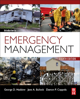 Introduction to Emergency Management - Haddow, George, and Bullock, Jane, and Coppola, Damon P