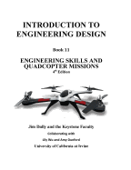 Introduction to Engineering Design, Book 11, 4th Edition: Engineering Skills and Quadcopter Missions