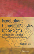 Introduction to Engineering Statistics and Six SIGMA: Statistical Quality Control and Design of Experiments and Systems