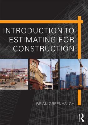 Introduction to Estimating for Construction - Greenhalgh, Brian