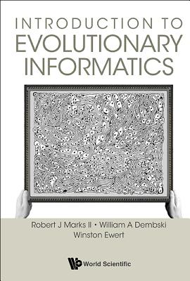 Introduction to Evolutionary Informatics - II Robert J Marks