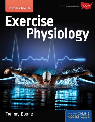 Introduction to Exercise Physiology: . - Boone, Tommy