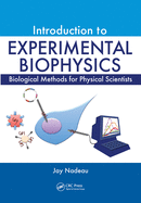 Introduction to Experimental Biophysics: Biological Methods for Physical Scientists