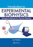 Introduction to Experimental Biophysics: Biological Methods for Physical Scientists