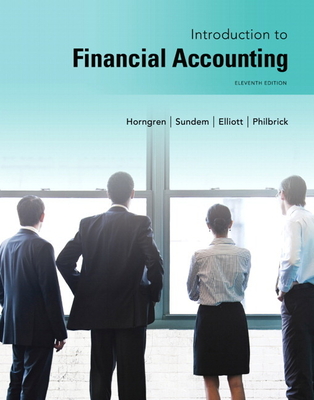 Introduction to Financial Accounting - Horngren, Charles, and Sundem, Gary, and Elliott, John