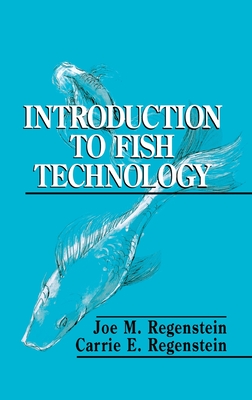 Introduction to Fish Technology - Regenstein, Joe M, and Regenstein, Carrie E