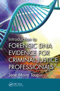 Introduction to Forensic DNA Evidence for Criminal Justice Professionals