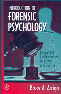 Introduction to Forensic Psychology: Issues and Controversies in Crime and Justice