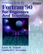 Introduction to FORTRAN 90 for Engineers and Scientists