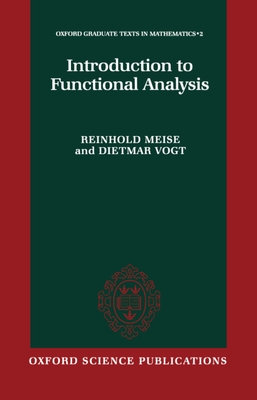 Introduction to Functional Analysis - Meise, Vogt, and Vogt, Dietmar, and Meise, Reinhold