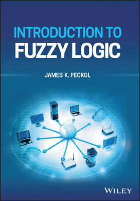 Introduction to Fuzzy Logic - Peckol, James K.