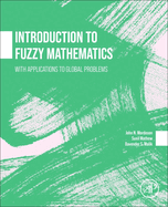 Introduction to Fuzzy Mathematics: With Applications to Global Problems
