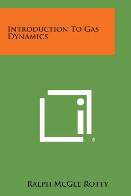 Introduction to Gas Dynamics - Rotty, Ralph McGee