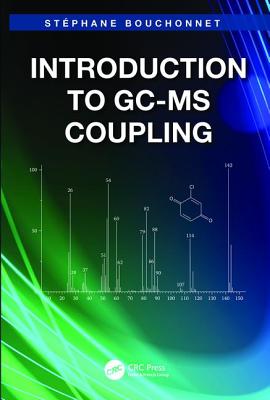 Introduction to GC-MS Coupling - Bouchonnet, St�phane