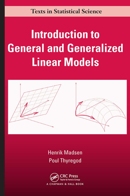 Introduction to General and Generalized Linear Models - Madsen, Henrik, and Thyregod, Poul