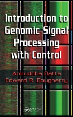 Introduction to Genomic Signal Processing with Control - Datta, Aniruddha, and Dougherty, Edward R