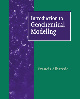 Introduction to Geochemical Modeling - Albar�de, Francis