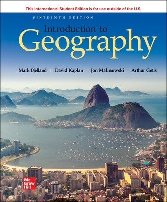 Introduction to Geography ISE - Bjelland, Mark, and Kaplan, David, and Malinowski, Jon