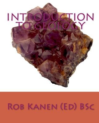 Introduction to Geology - Kanen, Rob, and Mineral Services
