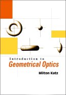 Introduction to Geometrical Optics