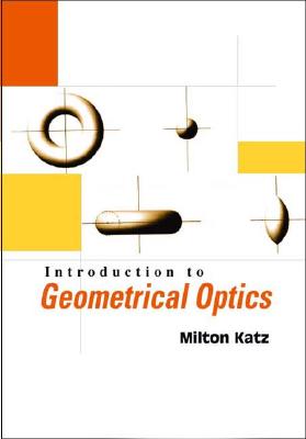 Introduction to Geometrical Optics - Katz Milton