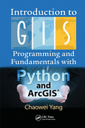 Introduction to GIS Programming and Fundamentals with Python and ArcGIS�