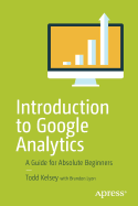 Introduction to Google Analytics: A Guide for Absolute Beginners