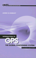 Introduction to GPS: The Global Positioning System, Second Edition