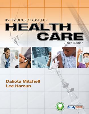 Introduction to Health Care - Mitchell, Dakota, and Haroun, Lee, Edd, MBA