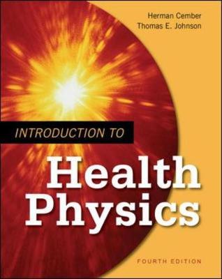 Introduction to Health Physics - Cember, Herman, and Johnson, Thomas E