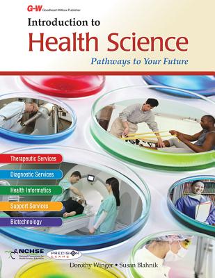 Introduction to Health Science: Pathways to Your Future - Blahnik, Susan, and Winger, Dorothy