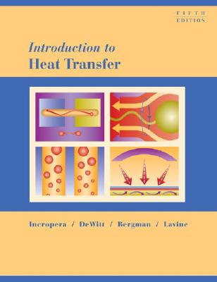 Introduction to Heat Transfer - Incropera, Frank P, and DeWitt, David P, and Bergman, Theodore L